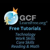 GCF Learnfree for technology training, work and core skill, and reading and math tutorials