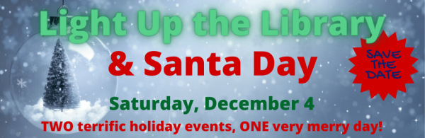 Light Up the Library and Santa Day Saturday, December 4